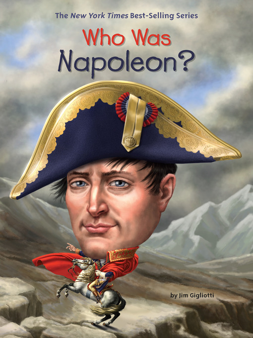 Title details for Who Was Napoleon? by Jim Gigliotti - Wait list